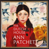 The Dutch House - Ann Patchett