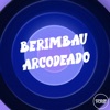 Berimbau Arcodeado (feat. Prime Funk) - Single