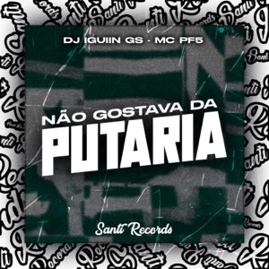 Não Gostava de Putaria