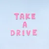 TAKE A DRIVE