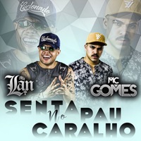 Senta no Pau Caralho - Single - MC Lan & MC Gomes