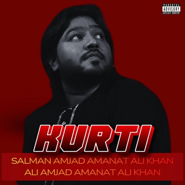 Kurti (feat. Ali Amjad Amanat Ali Khan)