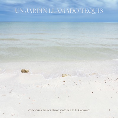Un Jardín Llamado Tequis (feat. El Cadamés) - Single