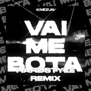 Vai Me Bota (Hardstyle Remix) - EP