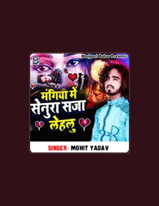 Escucha a Mohit Yadav, mira videos musicales, lee su biografía, consulta las fechas de las gira y más.