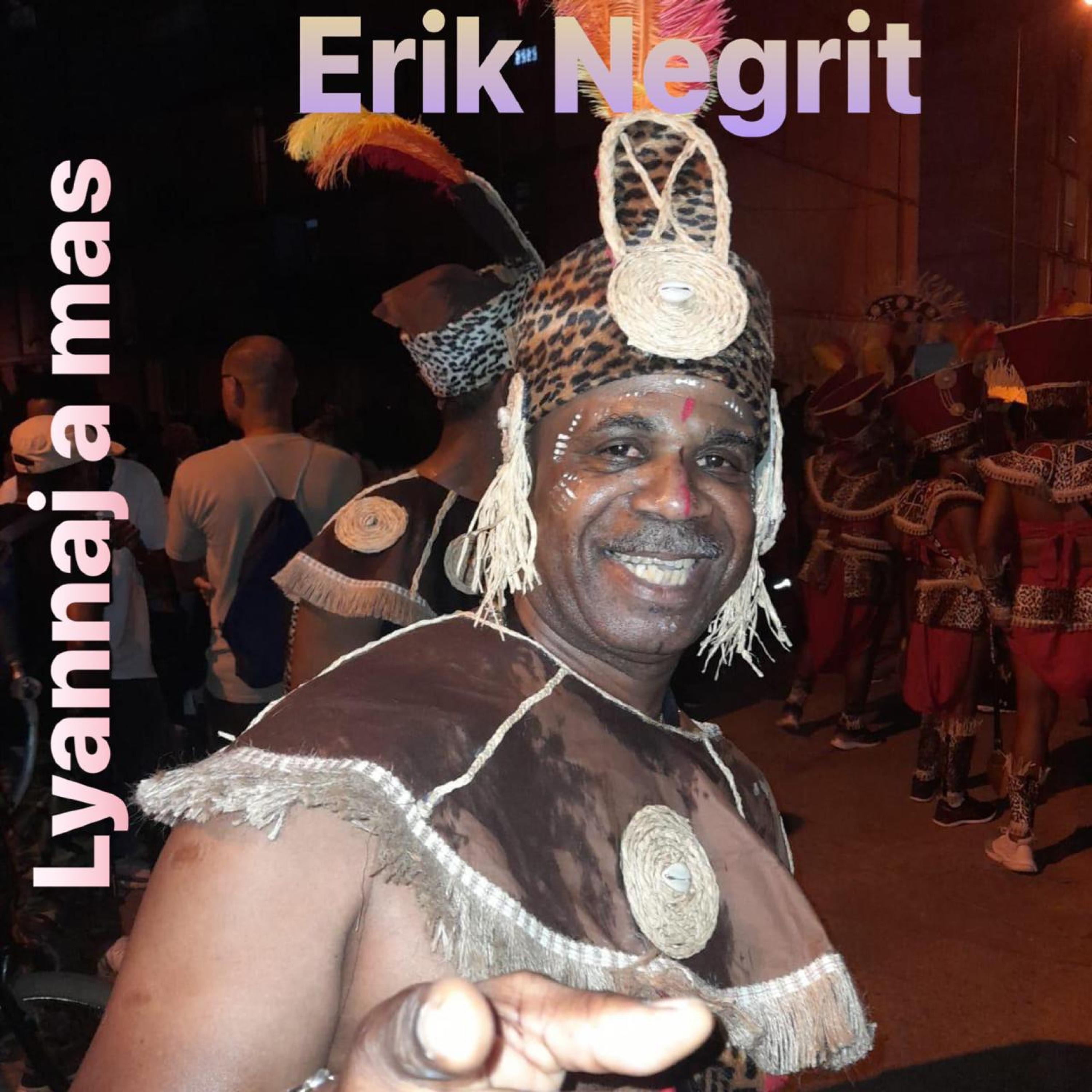 ERIK NEGRIT - Lyannaj a mas