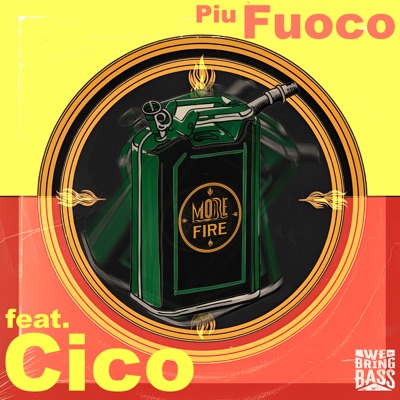 Più fuoco (feat. Cico & We Bring Bass) - Single