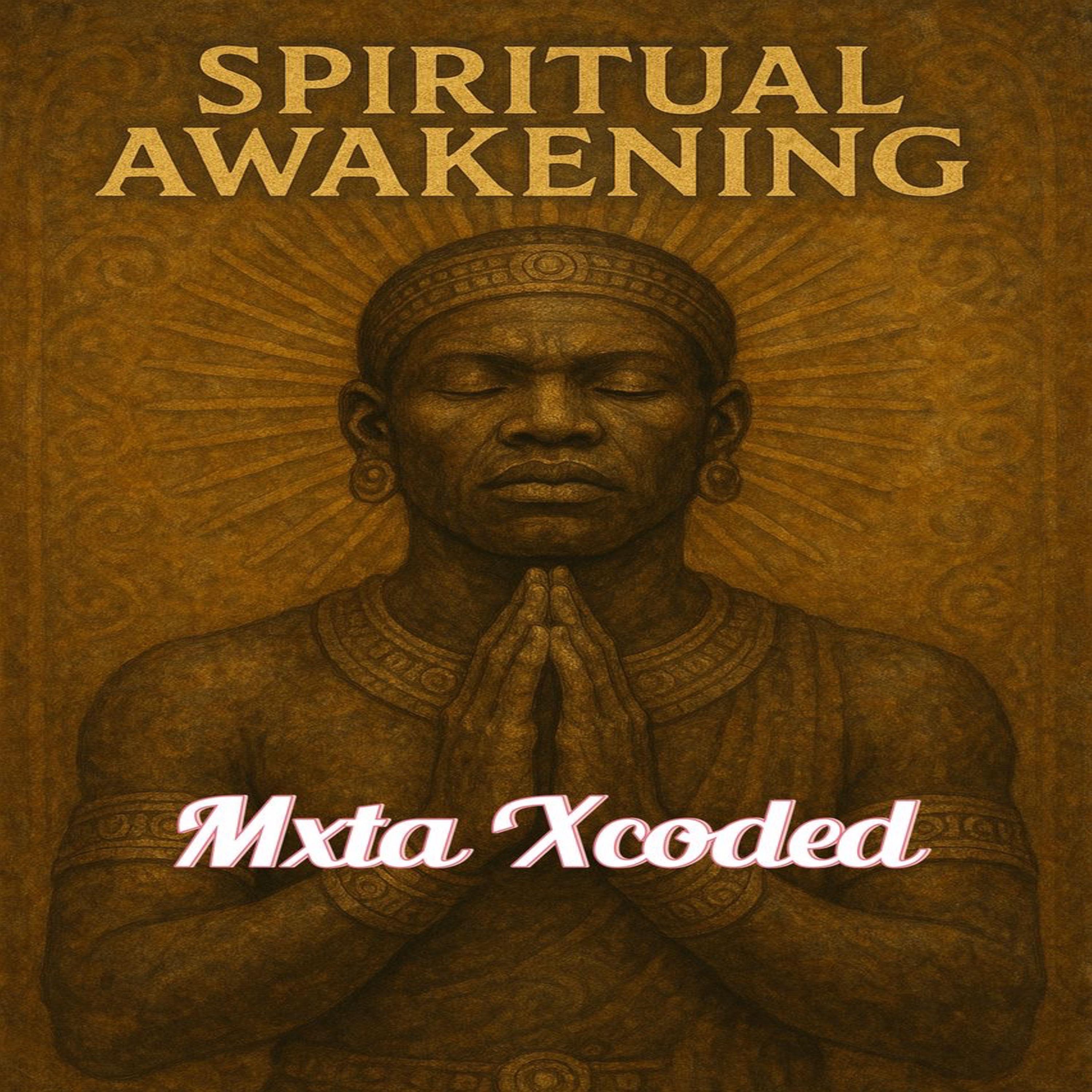 Spiritual Awakening - Mxta Xcoded: Song Lyrics, Music Videos