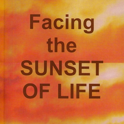 Facing the Sunset of Life (Unabridged)