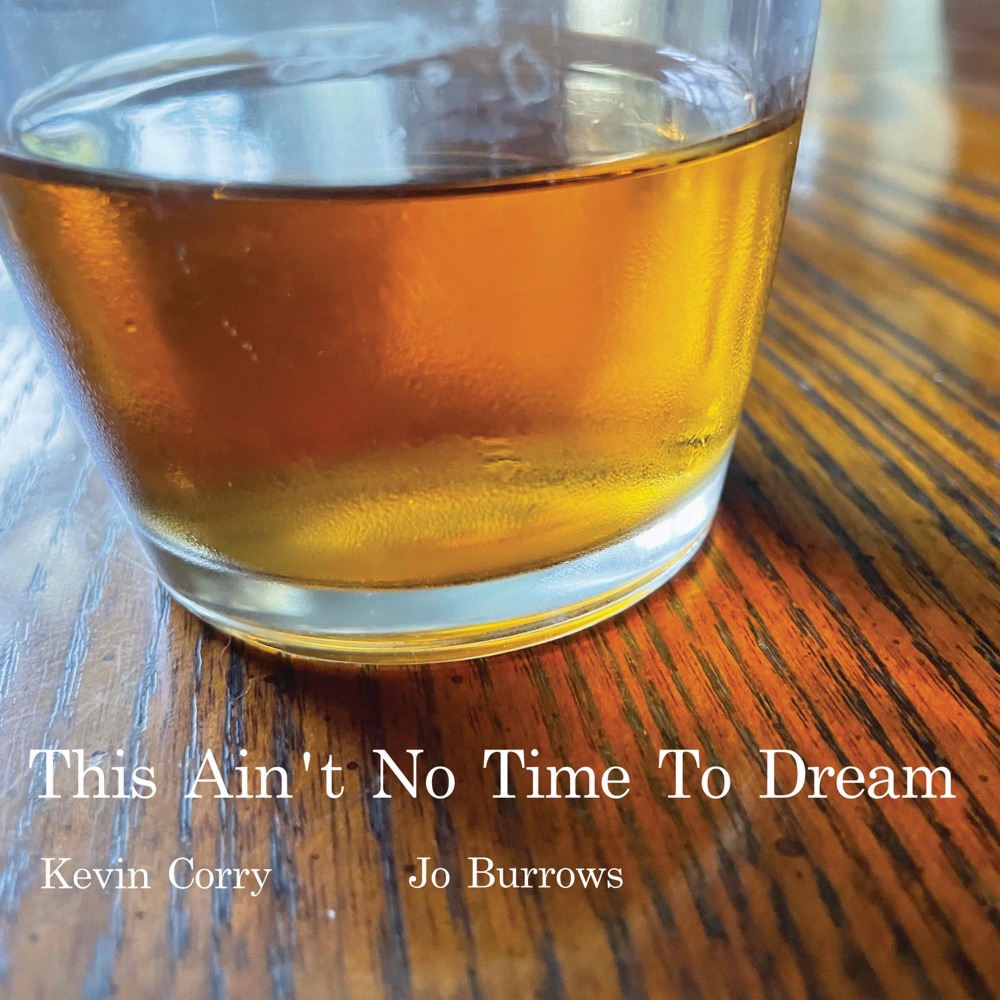Обложка альбома «This Ain't No Time To Dream (feat. Jo Burrows) - Single» — Kevin Corry