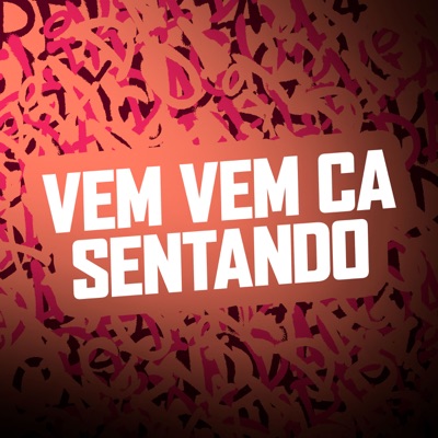 Vem Vem Ca Sentando (feat. Mc Rd) - Single