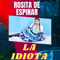 La Idiota — Rosita de Espinar