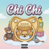 Chi Chi - Single - Bigg Cheech
