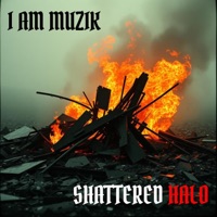Shattered Halo - Single - I AM MUZIK