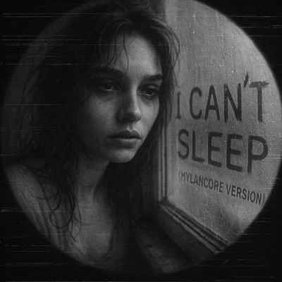 I CAN'T SLEEP - MYLANCORE - EP