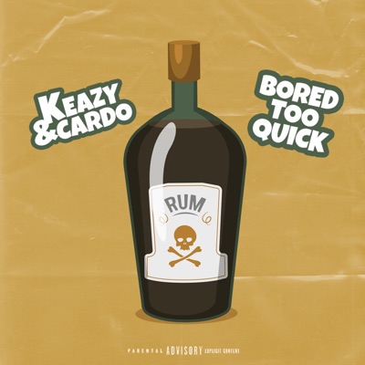 Bored Too Quick (feat. Keazy) - Single