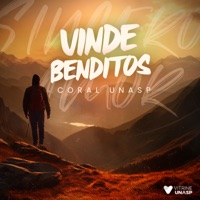 Vinde Benditos (feat. Isabella Avelar) - Single - Coral Unasp