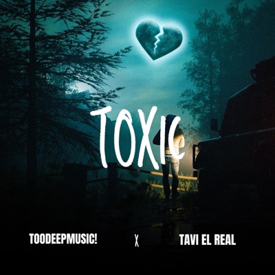 TOXIC (feat. TAVI EL REAL) - Single