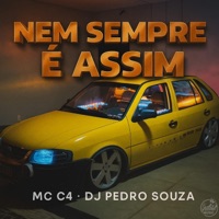 Nem Sempre É Assim (Eletrofunk) - Single - Dj Pedro Souza & MC C4