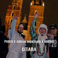 GITARA - Single - Pablo, Abram Montana & Bosski