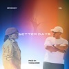 Better Days (feat. Mr Moody & Cel)
