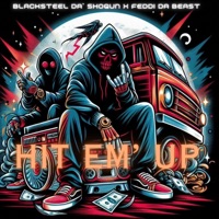 Hit Em' Up (feat. Feddi Da Beast) - Single - Blacksteel Da ShoGun
