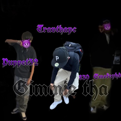 Gimme tha (feat. Puppet32 & Travthapc) - Single