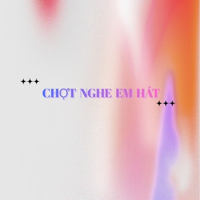 Chợt Nghe Em Hát