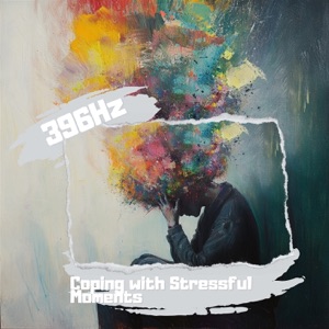 396 Hz Support: Coping with Stressful Moments