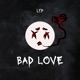BAD LOVE