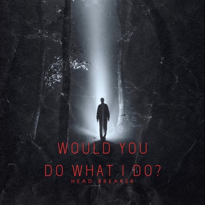 Would You Do What I Do? - Single