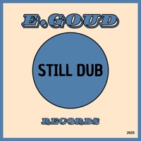 Still Dub - Single - E.Goud