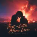 Just a Little More Love