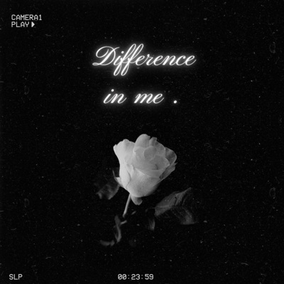 difference in me .