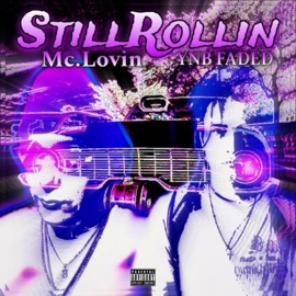 still rollin (feat. MC.LOVIN) YNB-FADED