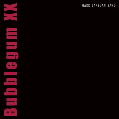 Ascolta 'Bubblegum XX' di Mark Lanegan