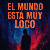 El mundo está muy loco