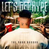 Let's Get Hype - Single - The Dark Horror