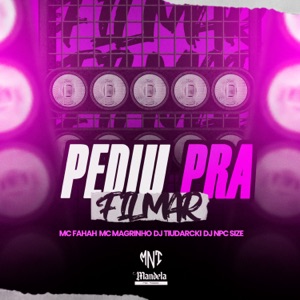 Pediu pra Filmar (feat. MC Fahah & Mc Magrinho)