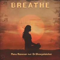 Breathe (feat. Dr Bhavyalakshmi) - Single - Manu Ramesan