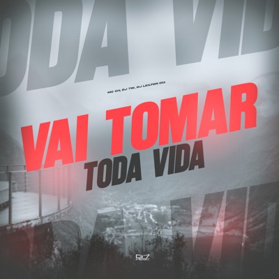 Vai Tomar Toda Vida - Single
