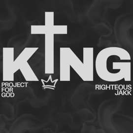 K!NG (feat. Righteous Jakk) ProjectforGod