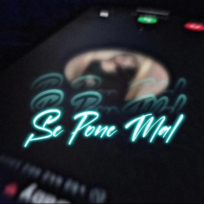 Se Pone Mal (feat. Kidd Danny) - Single
