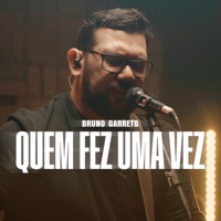 Quem Fez uma Vez - Single - Bruno Garreto