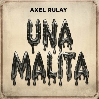 Una Malita (feat. Alex Roxario) - Single - Axel Rulay