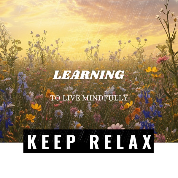 Learning to Live Mindfully - EP