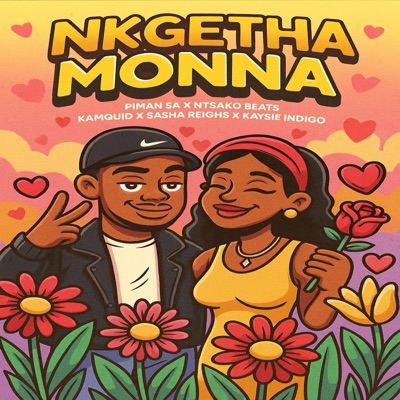 Nkgetha Monna (feat. Ntsako Beats, Sasha Reighs, Kamquid & Kaysie Indigo) - Single