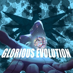 Gloruous Evolution - Single