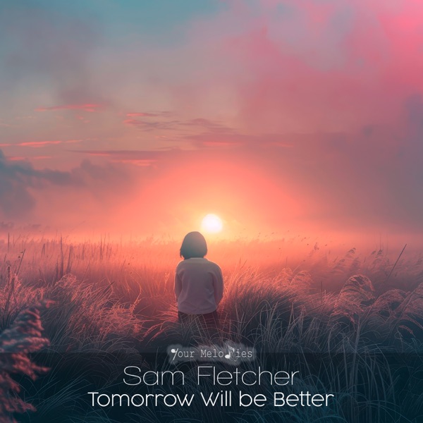 Tomorrow Will Be Better - Single
