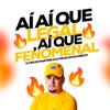 Ai Ai Que Legal, Ai Que Fenomenal - Single